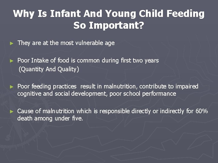 Why Is Infant And Young Child Feeding So Important? ► They are at the