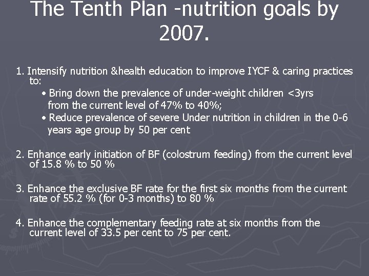 The Tenth Plan -nutrition goals by 2007. 1. Intensify nutrition &health education to improve
