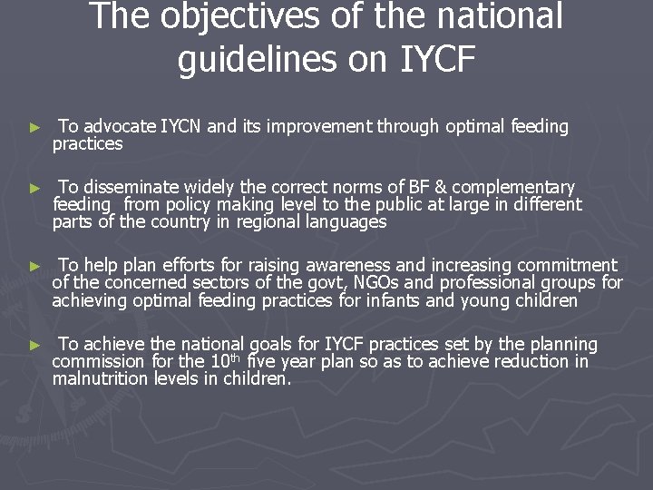 The objectives of the national guidelines on IYCF ► To advocate IYCN and its