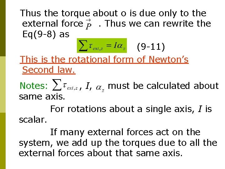 Thus the torque about o is due only to the external force. Thus we Thus the torque about o is due only to the external force. Thus we