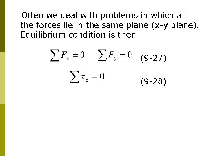 Often we deal with problems in which all the forces lie in the same Often we deal with problems in which all the forces lie in the same