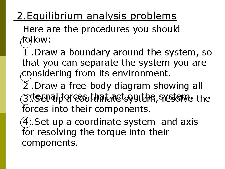 2. Equilibrium analysis problems Here are the procedures you should follow: 1. Draw a 2. Equilibrium analysis problems Here are the procedures you should follow: 1. Draw a