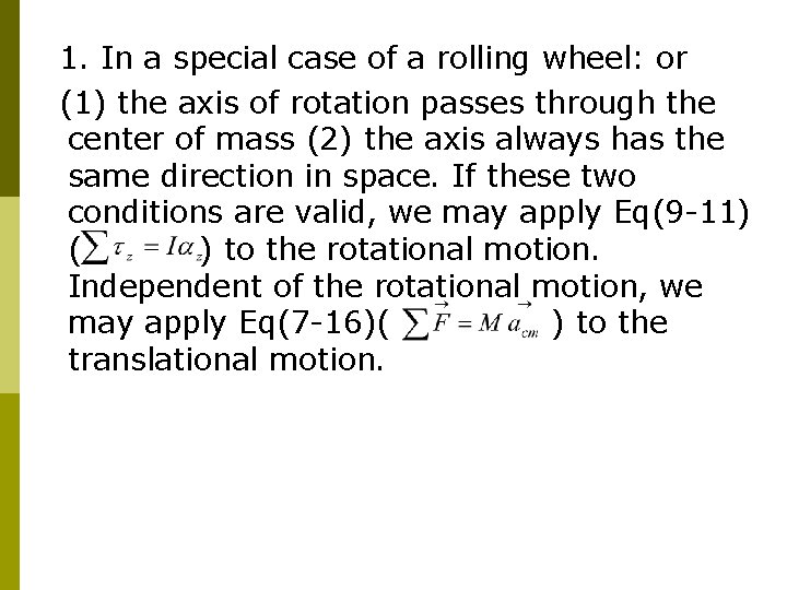 1. In a special case of a rolling wheel: or (1) the axis of 1. In a special case of a rolling wheel: or (1) the axis of