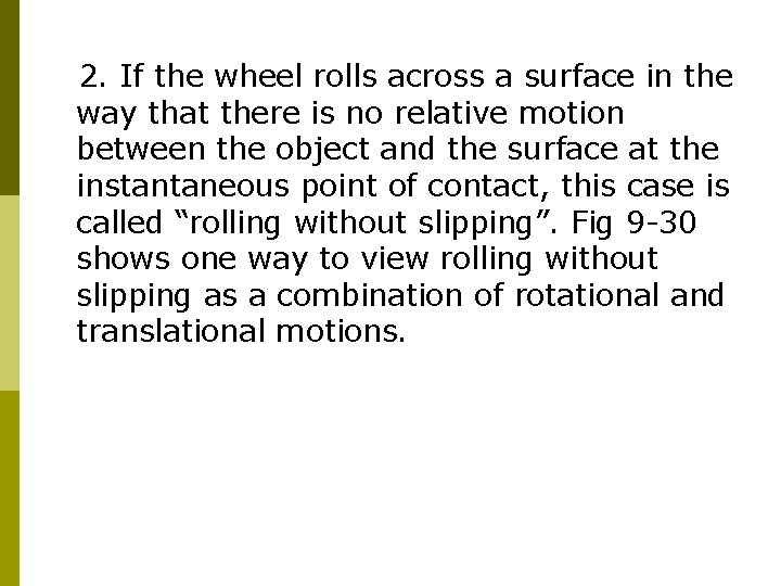 2. If the wheel rolls across a surface in the way that there is 2. If the wheel rolls across a surface in the way that there is