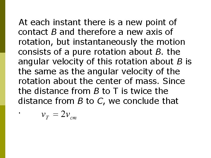 At each instant there is a new point of contact B and therefore a At each instant there is a new point of contact B and therefore a