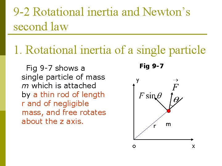 9 -2 Rotational inertia and Newton’s second law 1. Rotational inertia of a single 9 -2 Rotational inertia and Newton’s second law 1. Rotational inertia of a single