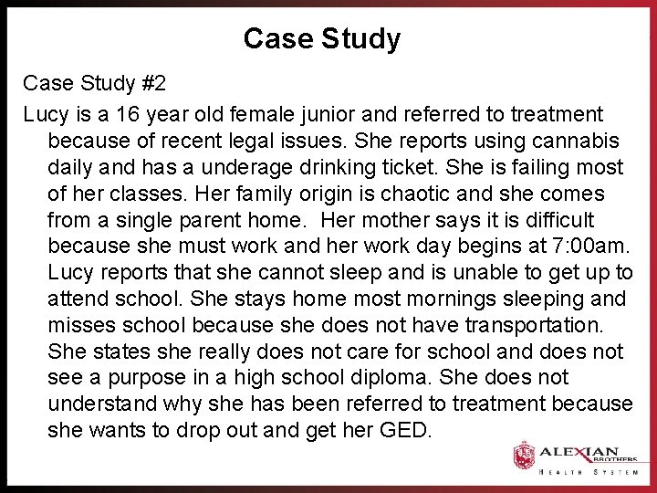 Case Study #2 Lucy is a 16 year old female junior and referred to