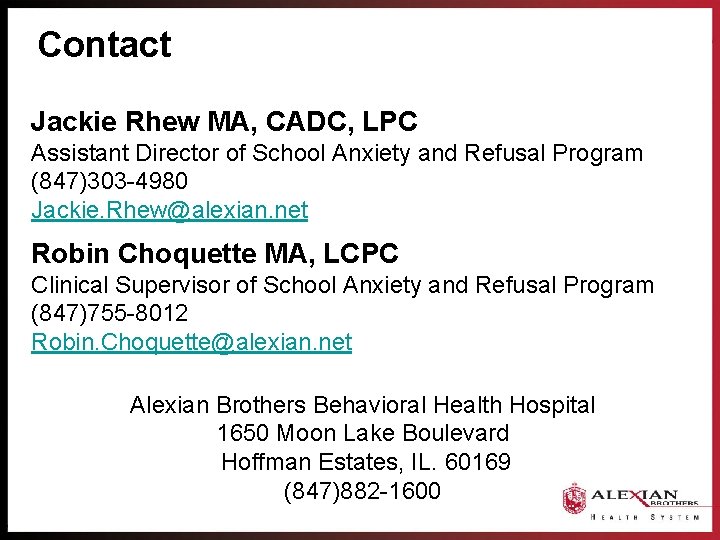 Contact Jackie Rhew MA, CADC, LPC Assistant Director of School Anxiety and Refusal Program