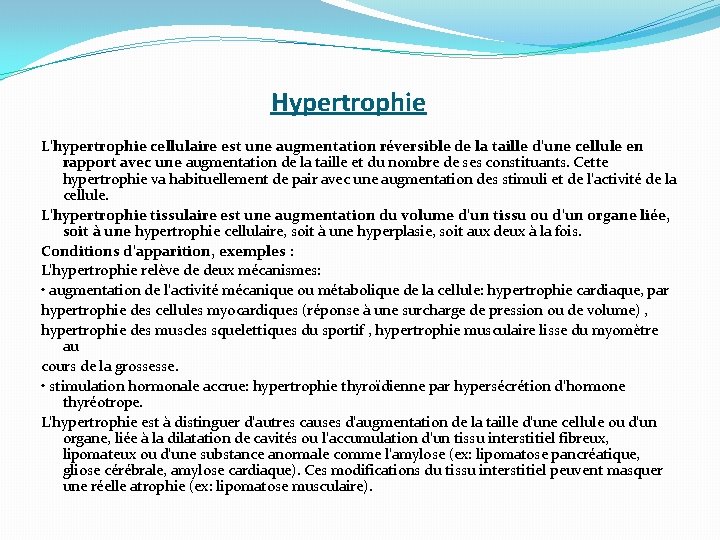 Hypertrophie L'hypertrophie cellulaire est une augmentation réversible de la taille d'une cellule en rapport