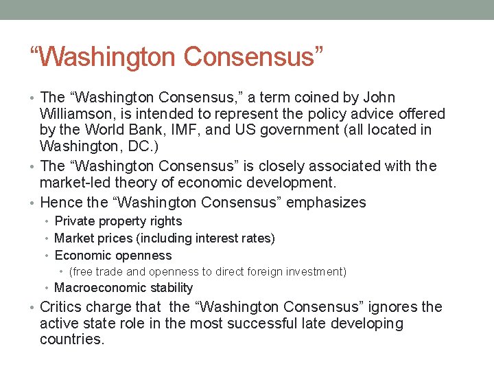 “Washington Consensus” • The “Washington Consensus, ” a term coined by John Williamson, is
