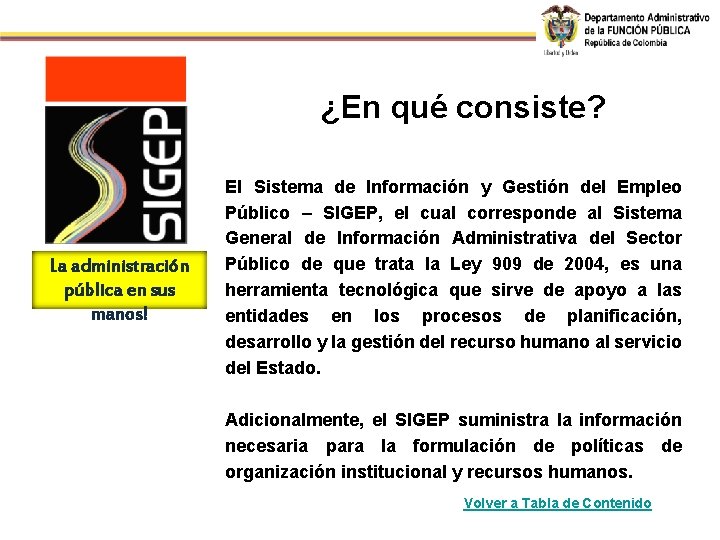 ¿En qué consiste? La administración pública en sus manos! El Sistema de Información y