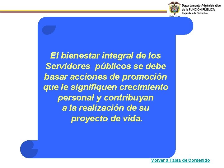 El bienestar integral de los Servidores públicos se debe basar acciones de promoción que