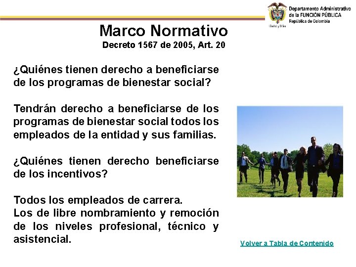 Marco Normativo Decreto 1567 de 2005, Art. 20 ¿Quiénes tienen derecho a beneficiarse de