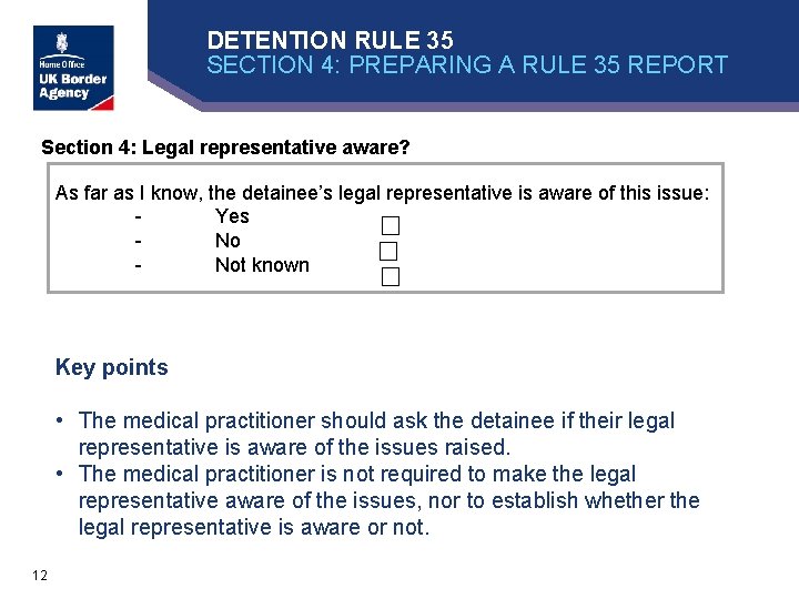 DETENTION RULE 35 SECTION 4: PREPARING A RULE 35 REPORT Section 4: Legal representative