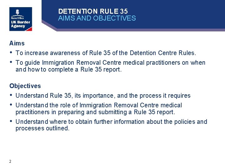 DETENTION RULE 35 AIMS AND OBJECTIVES Aims • • To increase awareness of Rule