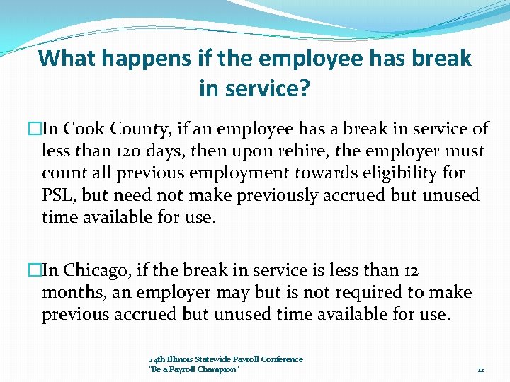 What happens if the employee has break in service? �In Cook County, if an
