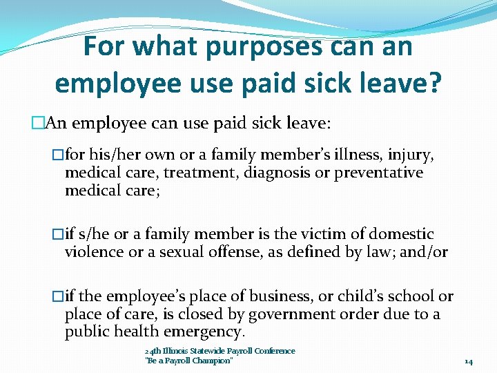 For what purposes can an employee use paid sick leave? �An employee can use
