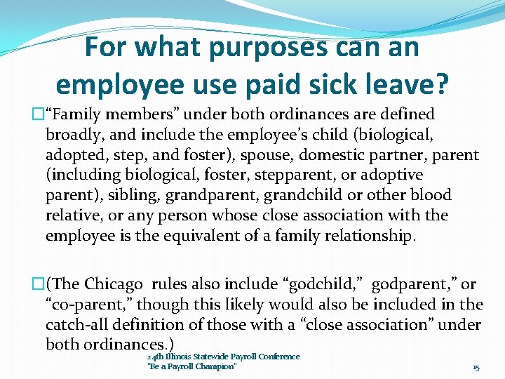 For what purposes can an employee use paid sick leave? �“Family members” under both