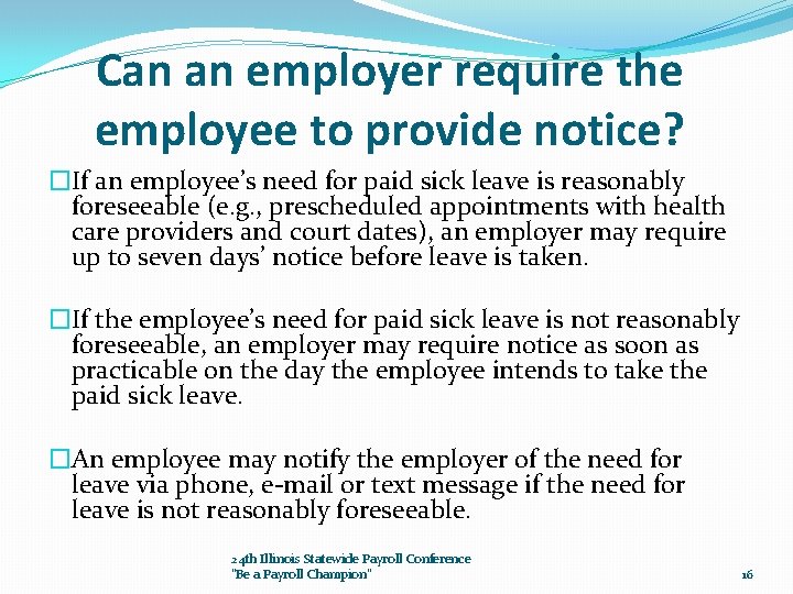 Can an employer require the employee to provide notice? �If an employee’s need for