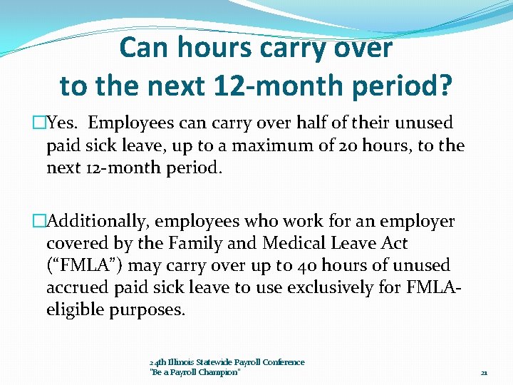 Can hours carry over to the next 12 -month period? �Yes. Employees can carry