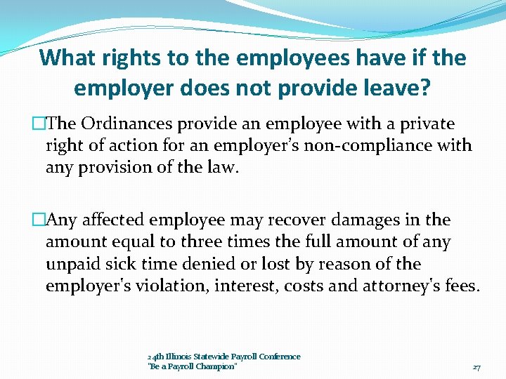 What rights to the employees have if the employer does not provide leave? �The