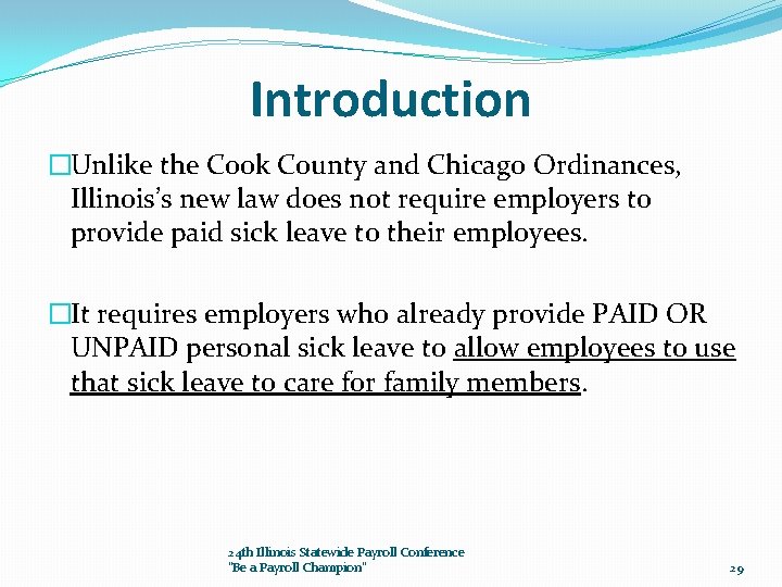 Introduction �Unlike the Cook County and Chicago Ordinances, Illinois’s new law does not require