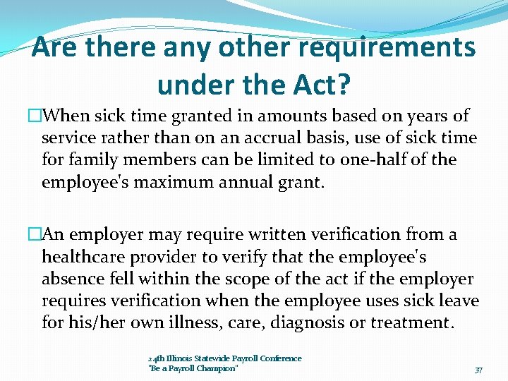 Are there any other requirements under the Act? �When sick time granted in amounts