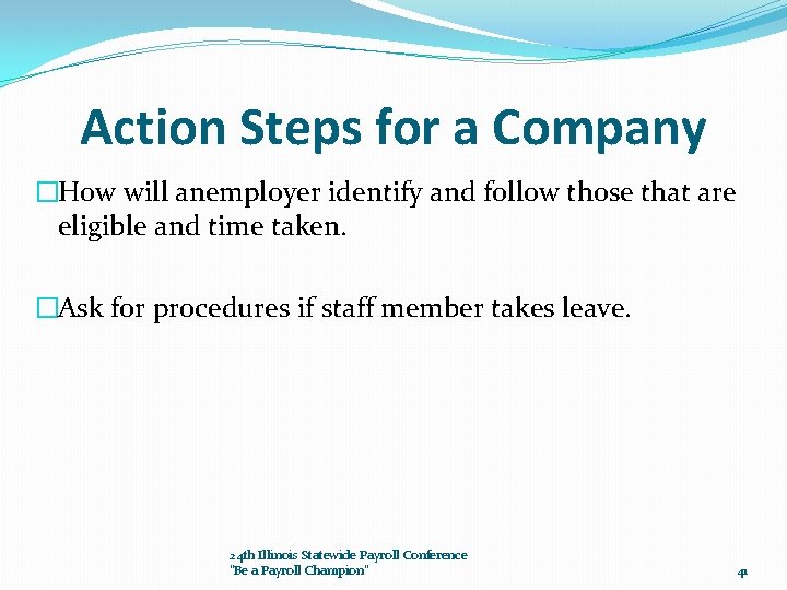 Action Steps for a Company �How will anemployer identify and follow those that are