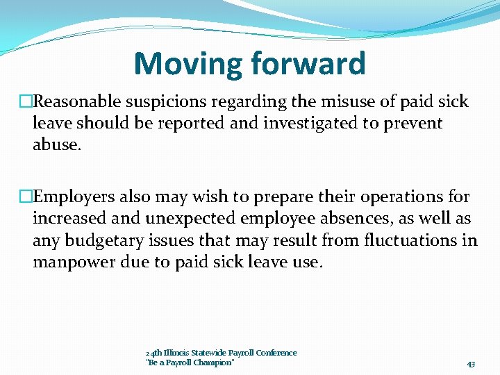 Moving forward �Reasonable suspicions regarding the misuse of paid sick leave should be reported