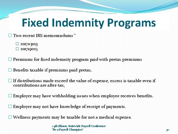 Fixed Indemnity Programs � Two recent IRS memorandums “ � 201703013 � 201719025 �