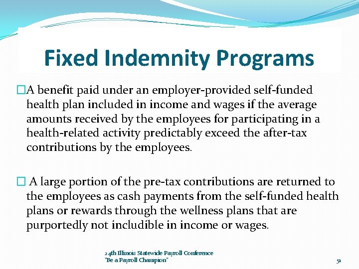 Fixed Indemnity Programs �A benefit paid under an employer-provided self-funded health plan included in