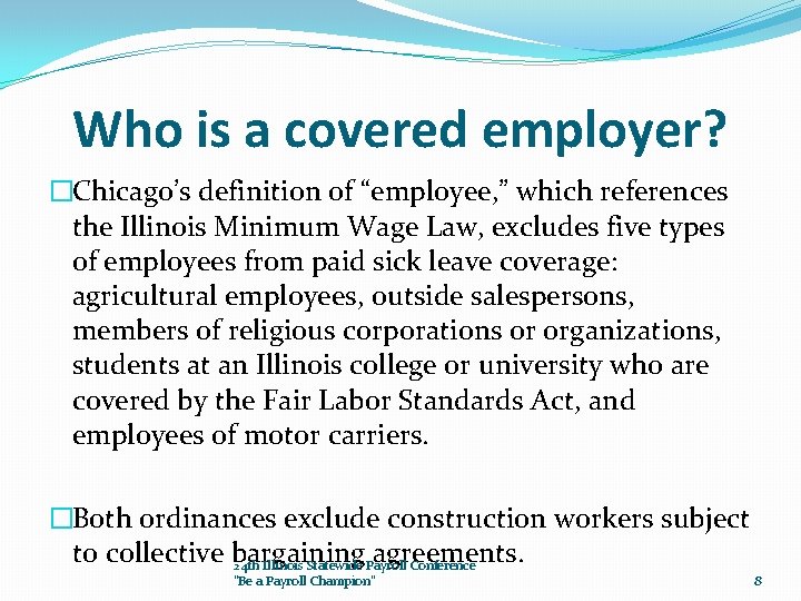 Who is a covered employer? �Chicago’s definition of “employee, ” which references the Illinois