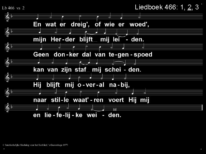 Liedboek 466: 1, 2, 3 . . . 