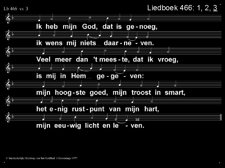 Liedboek 466: 1, 2, 3 . . . 