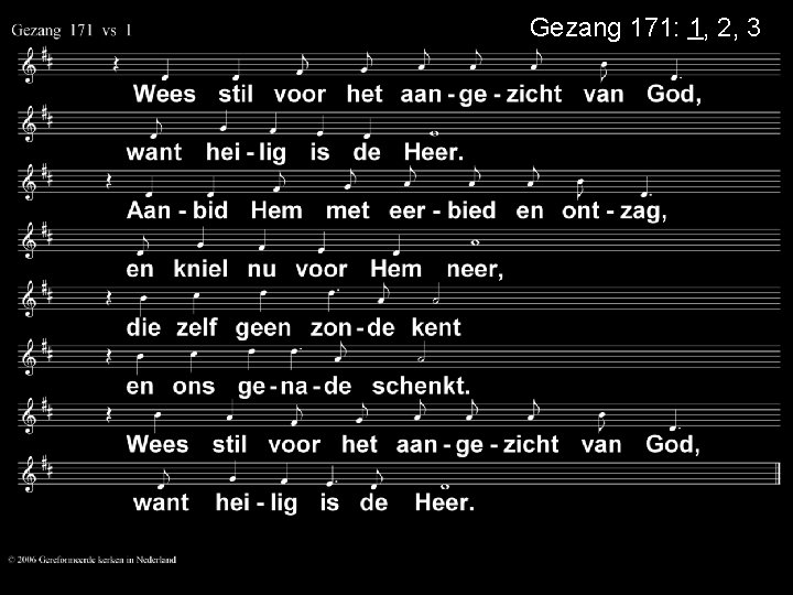 Gezang 171: 1, 2, 3 