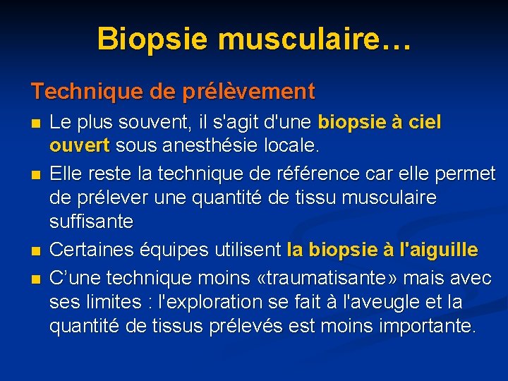 Biopsie musculaire… Technique de prélèvement n n Le plus souvent, il s'agit d'une biopsie