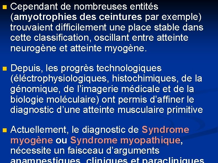 n Cependant de nombreuses entités (amyotrophies des ceintures par exemple) trouvaient difficilement une place