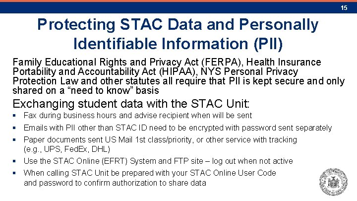 15 Protecting STAC Data and Personally Identifiable Information (PII) Family Educational Rights and Privacy