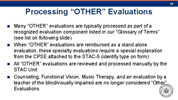 19 Processing “OTHER” Evaluations n n Many “OTHER” evaluations are typically processed as part