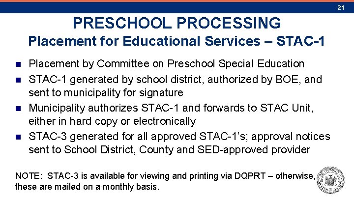 21 PRESCHOOL PROCESSING Placement for Educational Services – STAC-1 n n Placement by Committee
