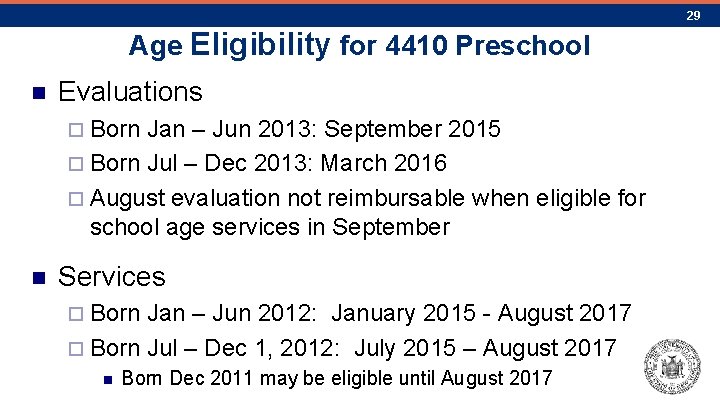 29 Age Eligibility for 4410 Preschool n Evaluations ¨ Born Jan – Jun 2013: