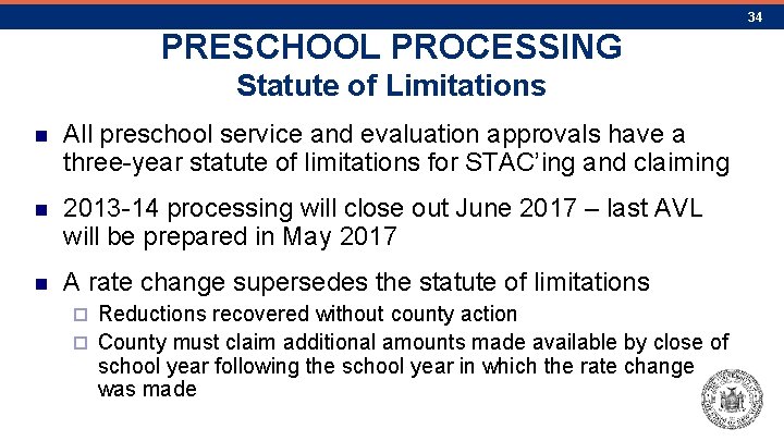 34 PRESCHOOL PROCESSING Statute of Limitations n All preschool service and evaluation approvals have