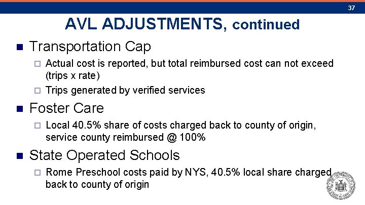 37 AVL ADJUSTMENTS, continued n Transportation Cap Actual cost is reported, but total reimbursed