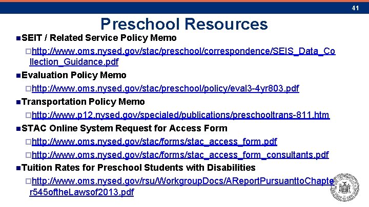 41 n. SEIT Preschool Resources / Related Service Policy Memo ¨http: //www. oms. nysed.