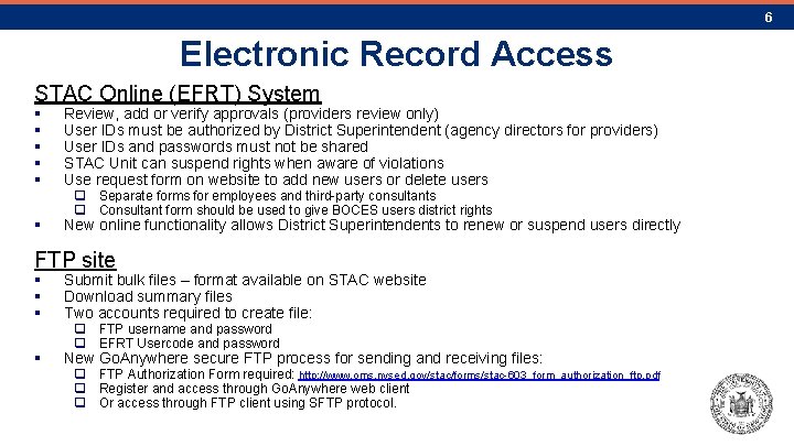 6 Electronic Record Access STAC Online (EFRT) System § § § Review, add or