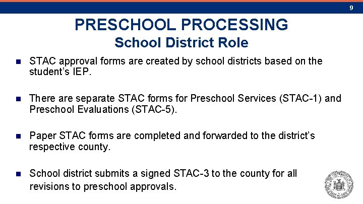 9 PRESCHOOL PROCESSING School District Role n STAC approval forms are created by school