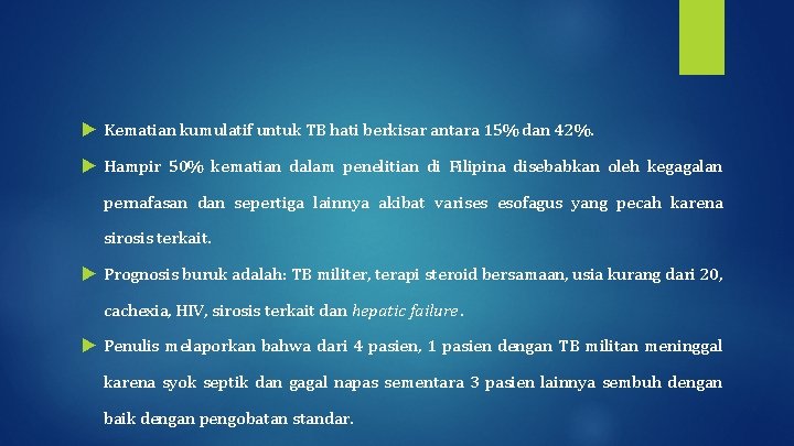  Kematian kumulatif untuk TB hati berkisar antara 15% dan 42%. Hampir 50% kematian