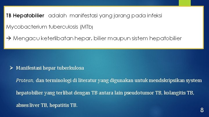 TB Hepatobilier adalah manifestasi yang jarang pada infeksi Mycobacterium tuberculosis (MTb) Mengacu keterlibatan hepar,