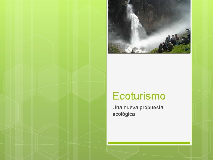 Ecoturismo Una nueva propuesta ecológica 