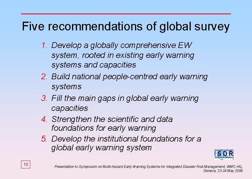 Five recommendations of global survey 1. Develop a globally comprehensive EW system, rooted in